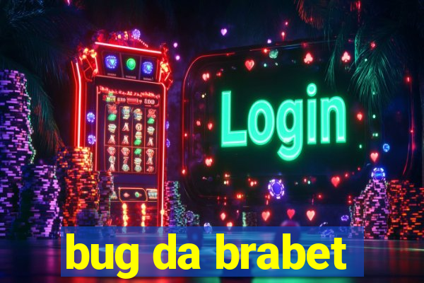 bug da brabet